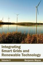 Integrating Smart Grids and Renewable Technology: Volume V
