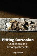 Pitting Corrosion: Challenges and Accomplishments