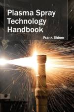 Plasma Spray Technology Handbook