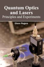Quantum Optics and Lasers: Principles and Experiments