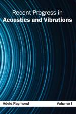 Recent Progress in Acoustics and Vibrations: Volume I