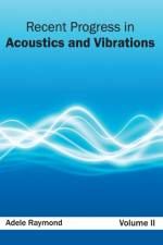 Recent Progress in Acoustics and Vibrations: Volume II