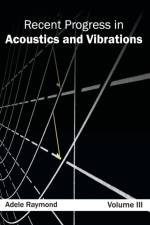 Recent Progress in Acoustics and Vibrations: Volume III