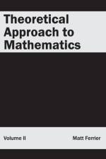 Theoretical Approach to Mathematics: Volume II