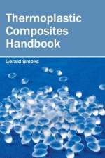 Thermoplastic Composites Handbook