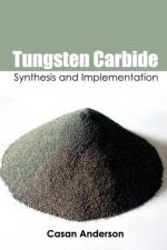 Tungsten Carbide: Synthesis and Implementation