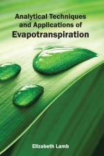 Analytical Techniques and Applications of Evapotranspiration