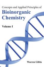 Concepts and Applied Principles of Bioinorganic Chemistry: Volume I