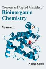 Concepts and Applied Principles of Bioinorganic Chemistry: Volume II