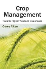 Crop Management: Towards Higher Yield and Sustenance