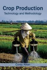 Crop Production: Technology and Methodology