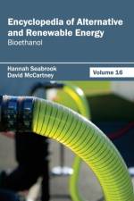 Encyclopedia of Alternative and Renewable Energy: Volume 16 (Bioethanol)