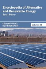 Encyclopedia of Alternative and Renewable Energy: Volume 21 (Solar Power)