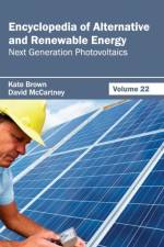 Encyclopedia of Alternative and Renewable Energy: Volume 22 (Next Generation Photovoltaics)