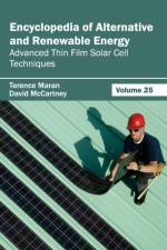 Encyclopedia of Alternative and Renewable Energy: Volume 25 (Advanced Thin Film Solar Cell Techniques)