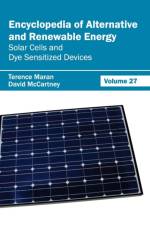 Encyclopedia of Alternative and Renewable Energy: Volume 27 (Solar Cells and Dye Sensitized Devices)