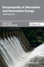 Encyclopedia of Alternative and Renewable Energy: Volume 32 (Hydropower)