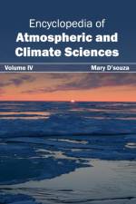 Encyclopedia of Atmospheric and Climate Sciences: Volume IV