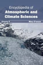 Encyclopedia of Atmospheric and Climate Sciences: Volume V