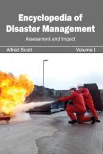 Encyclopedia of Disaster Management: Volume I (Assessment and Impact)