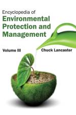 Encyclopedia of Environmental Protection and Management: Volume III