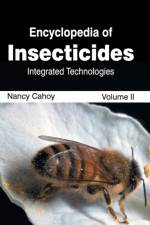 Encyclopedia of Insecticides: Volume II (Integrated Technologies)