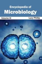 Encyclopedia of Microbiology: Volume III
