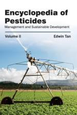 Encyclopedia of Pesticides: Volume II (Management and Sustainable Development)