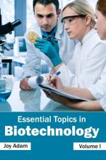 Essential Topics in Biotechnology: Volume I
