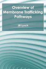 Overview of Membrane Trafficking Pathways