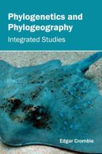 Phylogenetics and Phylogeography: Integrated Studies