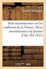 Trois Messeniennes Sur Les Malheurs de la France. Deux Messeniennes Sur La Vie Et La Mort af Casimir Delavigne
