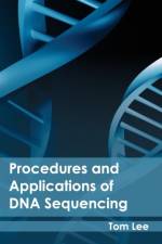Procedures and Applications of DNA Sequencing