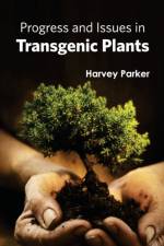 Progress and Issues in Transgenic Plants