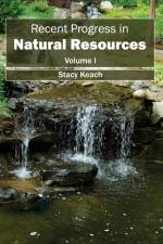 Recent Progress in Natural Resources: Volume I
