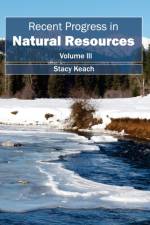Recent Progress in Natural Resources: Volume III