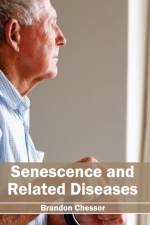 Senescence and Related Diseases