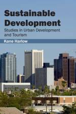 Sustainable Development: Studies in Urban Development and Tourism