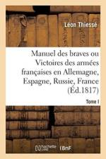 Manuel Des Braves. Tome I af Thiesse-L