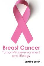 Breast Cancer: Tumor Microenvironment and Biology