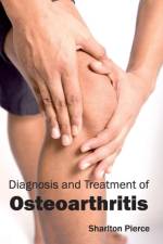 Diagnosis and Treatment of Osteoarthritis
