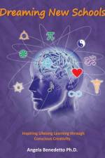 Dreaming New Schools af Angela Benedetto PhD
