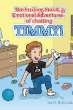 Exciting, Social & Emotional Adventures of Chatting Timmy! af Ira N B Canada