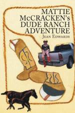MATTIE McCRACKEN'S DUDE RANCH ADVENTURE af Jean (University of Northampton) Edwards