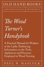 The Wood Turner's Handybook af Paul N Hasluck