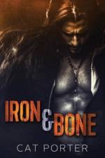 Iron & Bone af Cat Porter
