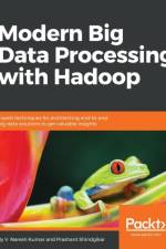 Modern Big Data Processing with Hadoop af Prashant Shindgikar
