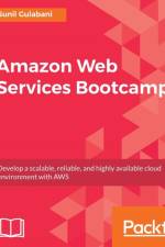 Amazon Web Services Bootcamp af Sunil Gulabani