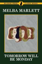 Tomorrow Will Be Monday af Melba Marlett