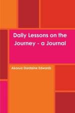 Daily Lessons on the Journey - a Journal af Akosua Dardaine Edwards